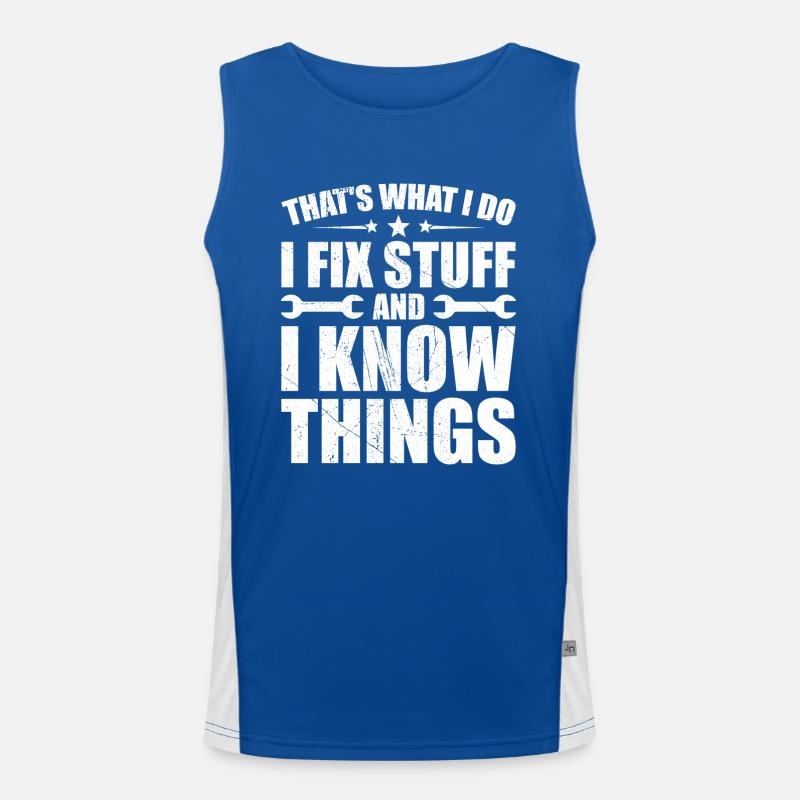 That's what i do i fix stuff and i know things Débardeur respirant contrasté Homme 