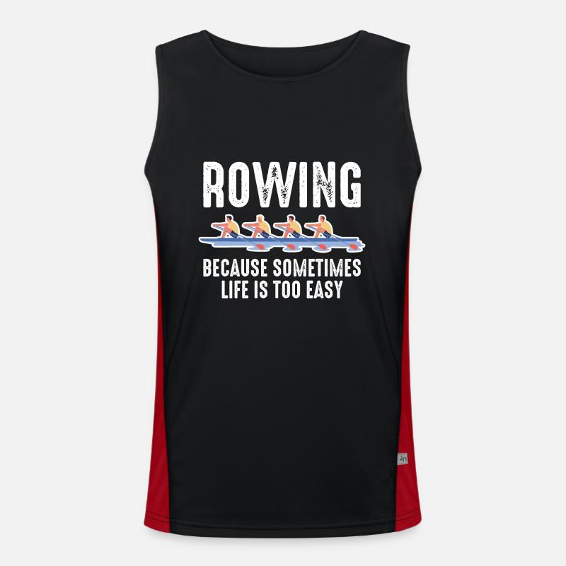 Rowing Mens Because Sometimes Life Is Too Easy Men's Functional Contrast Tank Top 