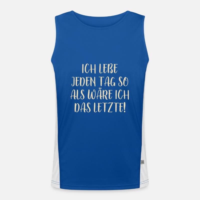 Lebe jeden Tag - Optimismus Motivation - Spruch Funktionelles Kontrast-Tank Top für Männer 