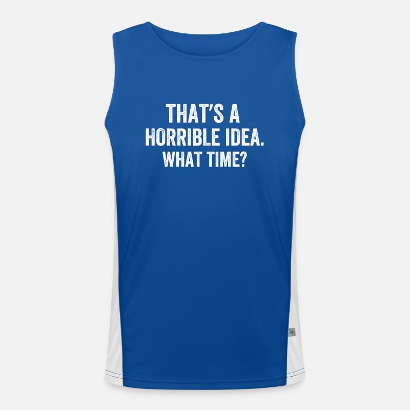 That's A Horrible Idea What Time? Funktionelles Kontrast-Tank Top für Männer 