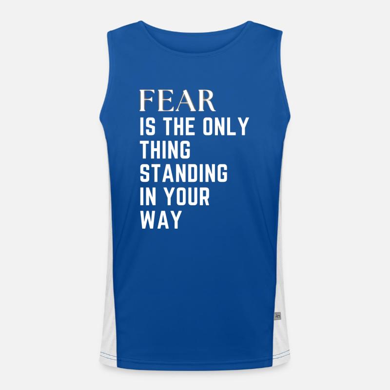 Fear is the only thing standing in your way Débardeur respirant contrasté Homme 