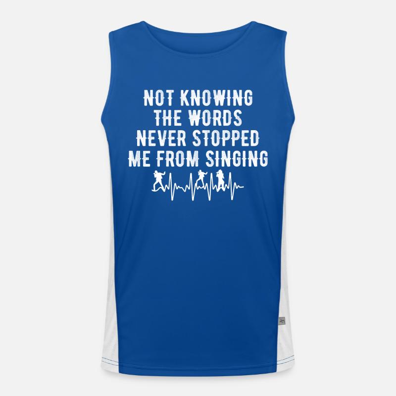 Not knowing the words never stopped me from singin Débardeur respirant contrasté Homme 