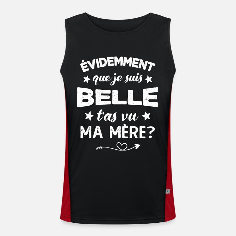 évidemment que je suis belle t'as vu ma mère Débardeur respirant contrasté Homme 