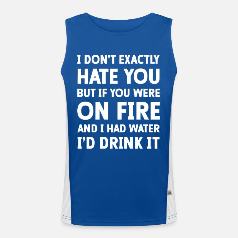 I don't exactly hate you but if you were on fire Funktionelles Kontrast-Tank Top für Männer 
