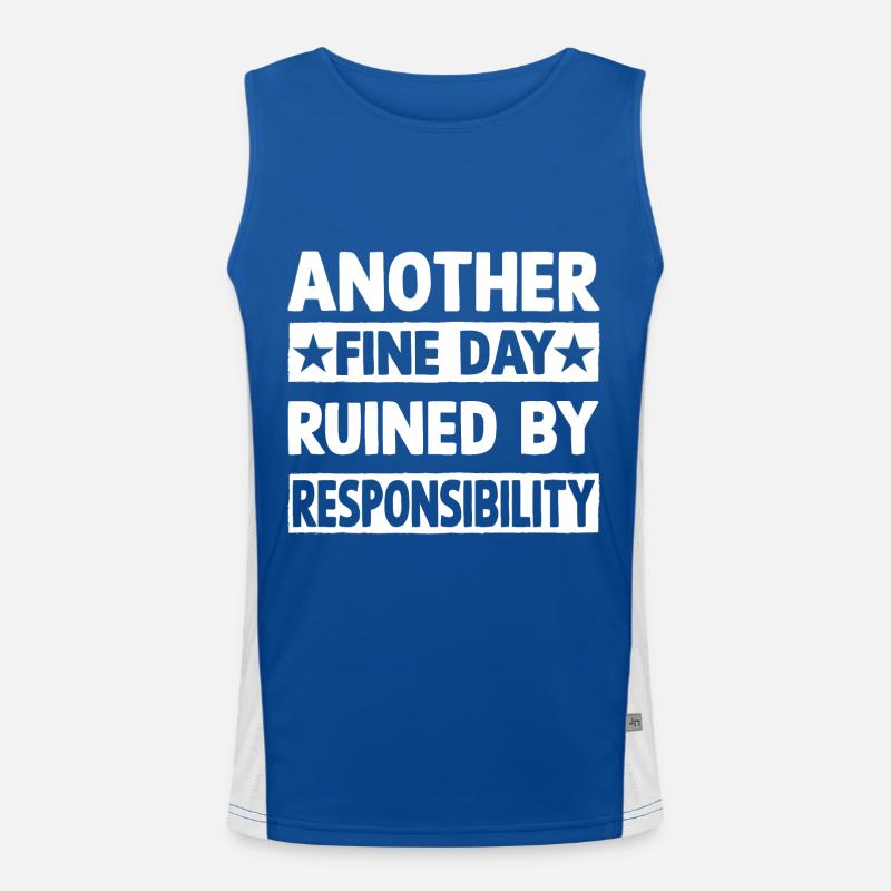 Another fine day ruined by responsibility Funktionelles Kontrast-Tank Top für Männer 