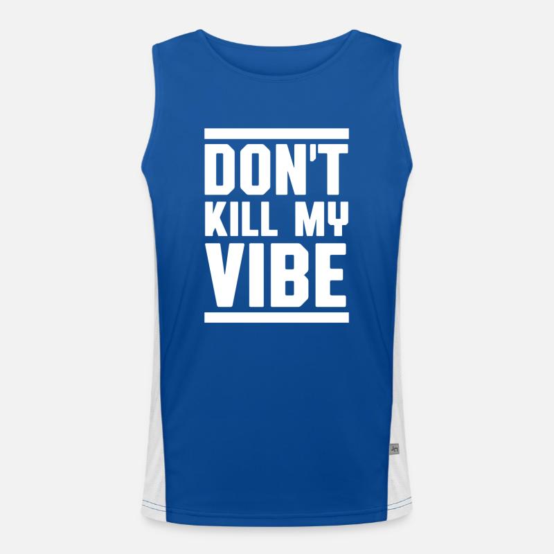 Don't kill my vibe Funktionelles Kontrast-Tank Top für Männer 