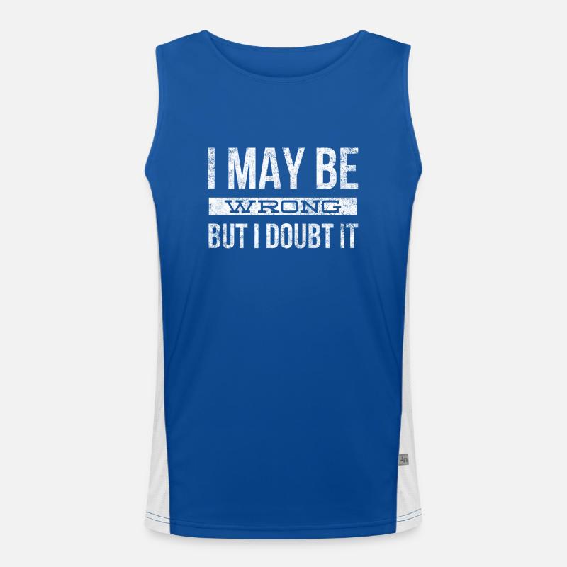 I May Be Wrong But I Doubt It Men's Functional Contrast Tank Top 