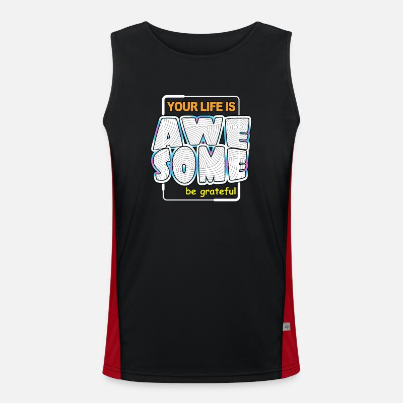 Your life is awesome be greateful Funktionelles Kontrast-Tank Top für Männer 