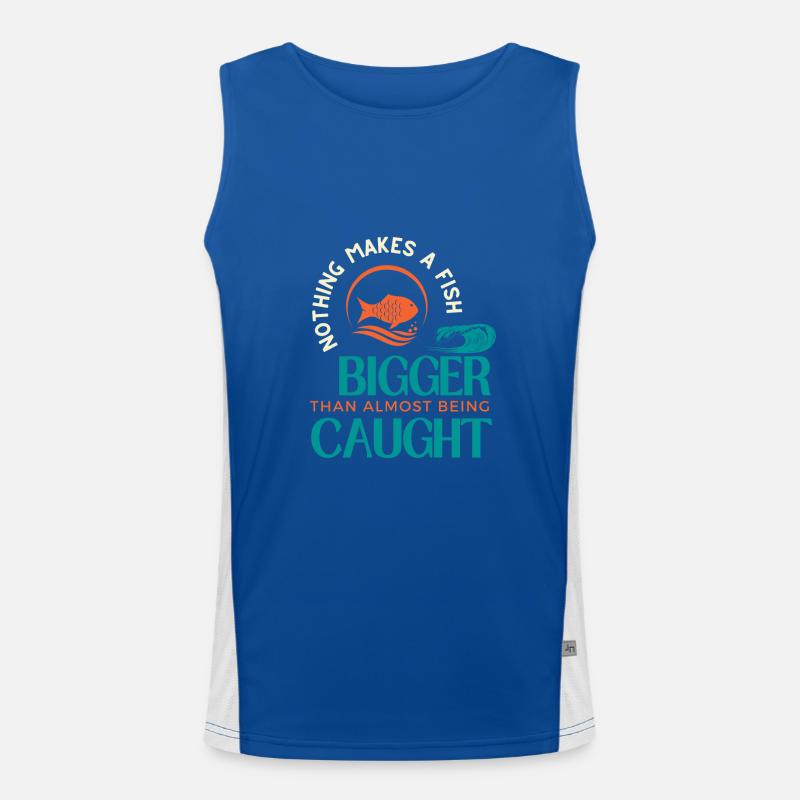 Nothing Make A Fish Bigger Than Almost Being Caugt Men's Functional Contrast Tank Top 