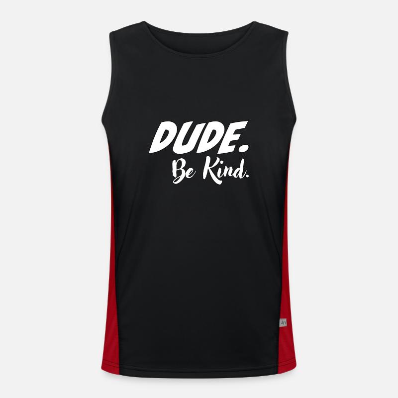 Dude, be kind Funktionelles Kontrast-Tank Top für Männer 