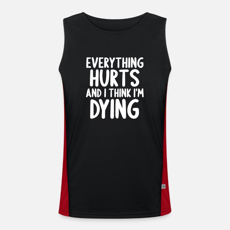 Everything Hurts And I Think I'm Dying Men's Functional Contrast Tank Top 