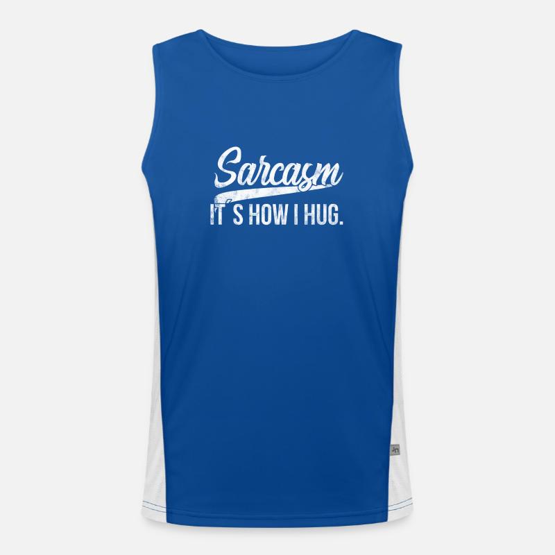 Sarcasm it's how i hug Sarcastic Sarcasm Geek Men's Functional Contrast Tank Top 