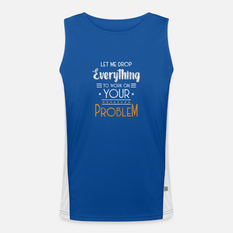Problems Fun Black Humor Motto Men's Functional Contrast Tank Top 