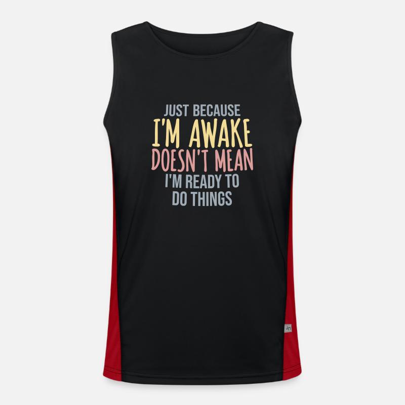 Just Because Im Awake Doesn't Mean Ready Do Things Men's Functional Contrast Tank Top 