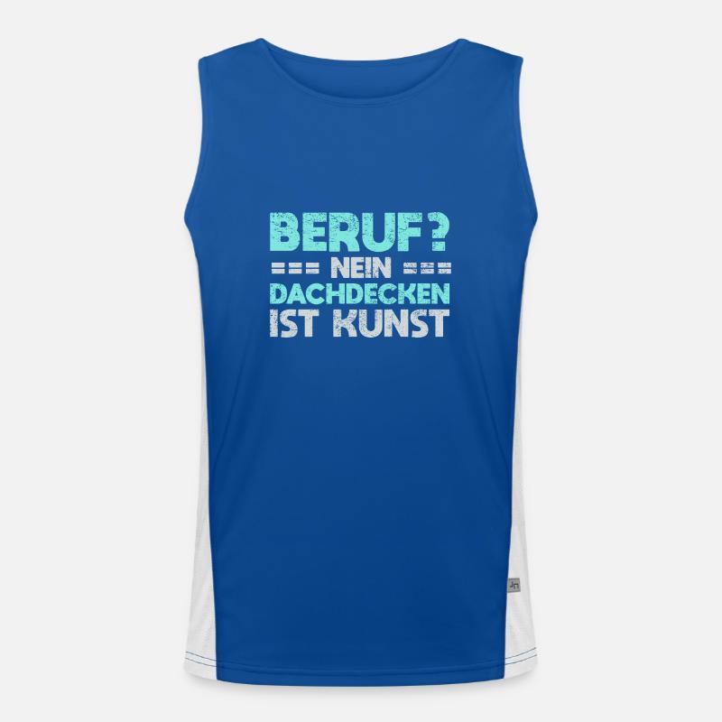 Beruf? Nein, Dachdecken Ist Kunst Funktionelles Kontrast-Tank Top für Männer 