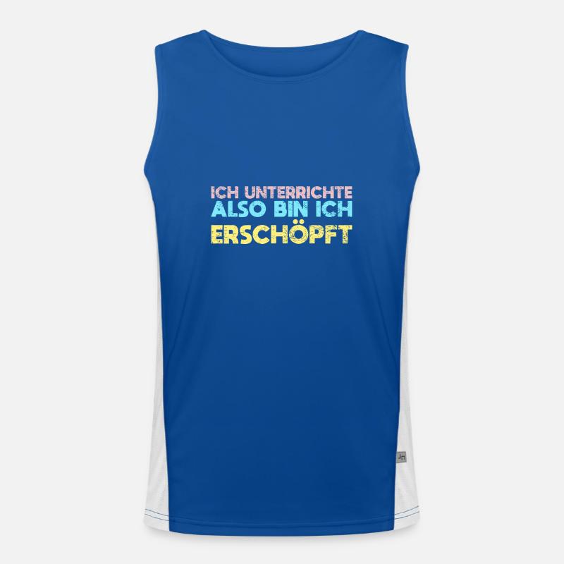 Ich Unterrichte, Also Bin Ich Erschöpft Funktionelles Kontrast-Tank Top für Männer 