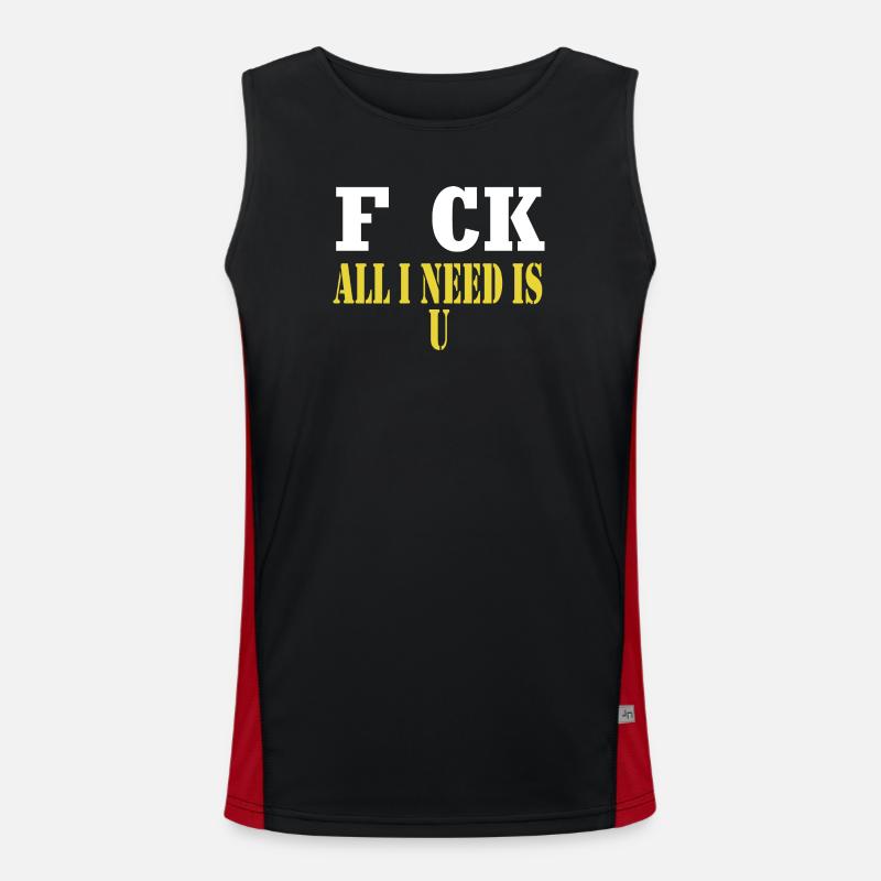 F CK all I need is U sarcastic joke Men's Functional Contrast Tank Top 