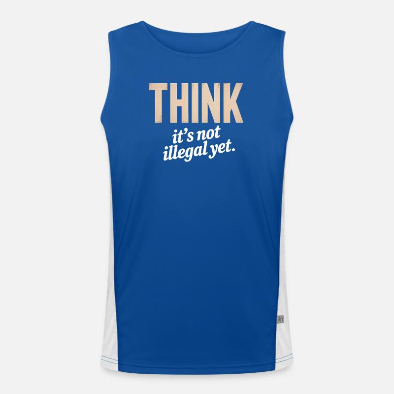 Pensez, ce n’est pas encore illégal - T-Shirt Citation Drôle Débardeur respirant contrasté Homme 