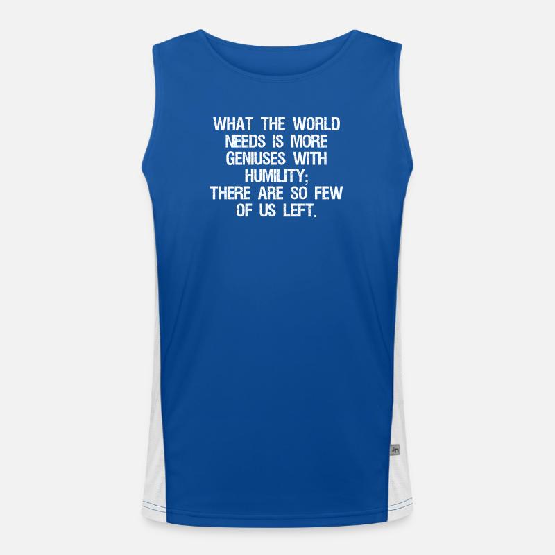 what the world needs is more geniuses with Funktionelles Kontrast-Tank Top für Männer 