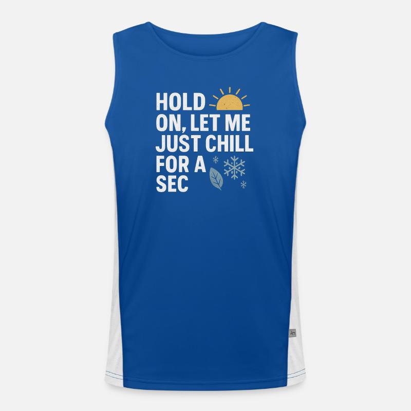 Warte Lass Mich Eine Sekunde Chillen, Lustiger Spruch Funktionelles Kontrast-Tank Top für Männer 
