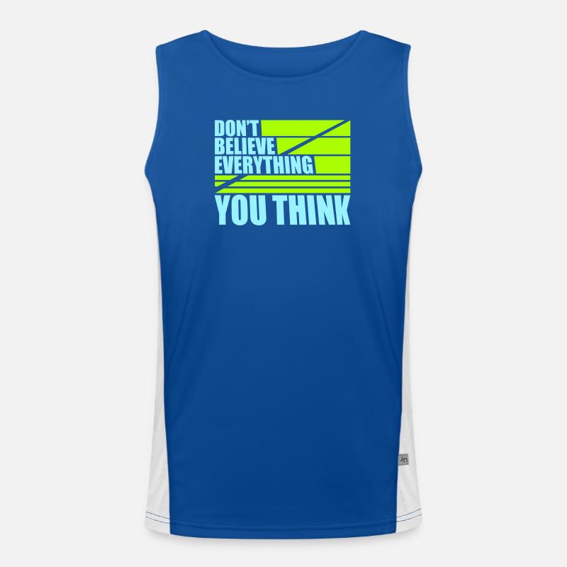 Don't Believe Everything You Think Spruch Weisheit Funktionelles Kontrast-Tank Top für Männer 