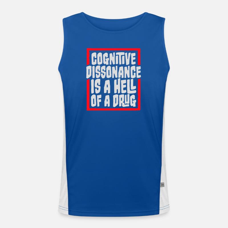 Cognitive Dissonance Is A Hell Of A Drug Spruch Funktionelles Kontrast-Tank Top für Männer 