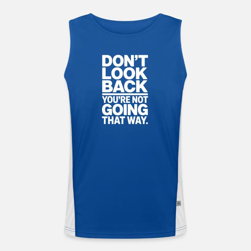 Don't Look Back You Not Going That Way Motivation Funktionelles Kontrast-Tank Top für Männer 