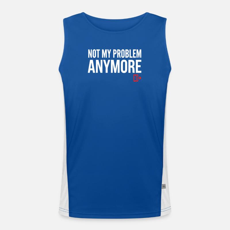 Not My Problem Anymore Men's Functional Contrast Tank Top 