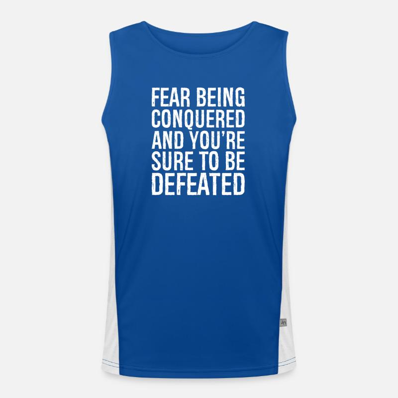 fear being conquered and you]re sure to be defeate Men's Functional Contrast Tank Top 