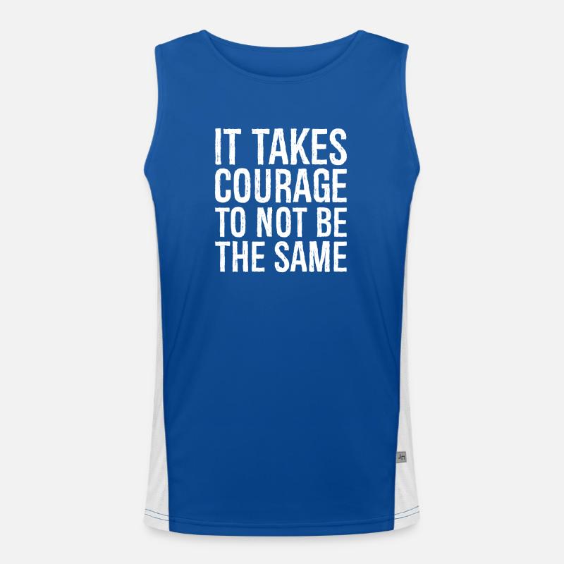 it takes courage to not be the same Men's Functional Contrast Tank Top 