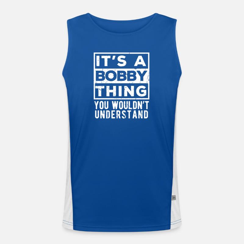 It’s A Bobby Thing You Wouldn’t Understand Men's Functional Contrast Tank Top 