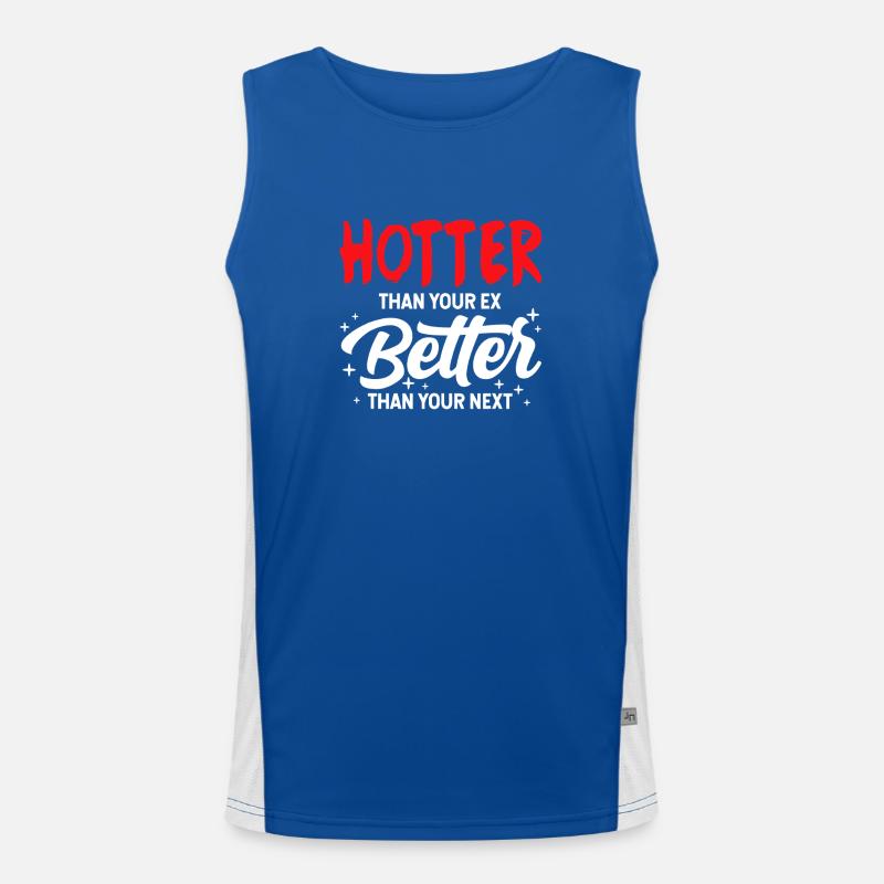 Hotter Than Your Ex, Better Than Your Next Men's Functional Contrast Tank Top 