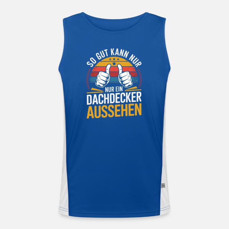  So Gut Kann Nur Ein Dachdecker Aussehen Lustiger Funktionelles Kontrast-Tank Top für Männer 