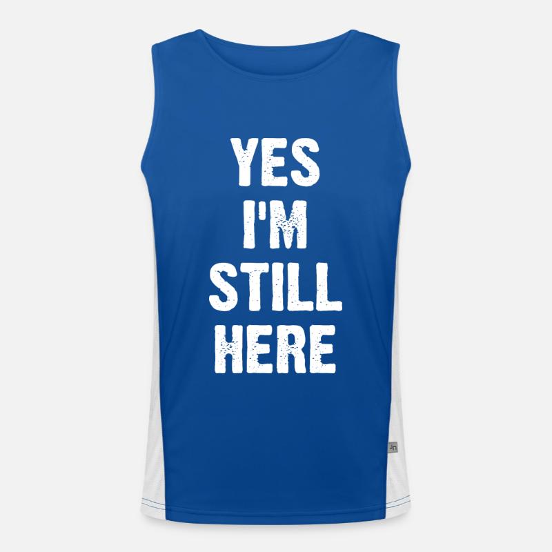 Yes I'm Still Here Funktionelles Kontrast-Tank Top für Männer 