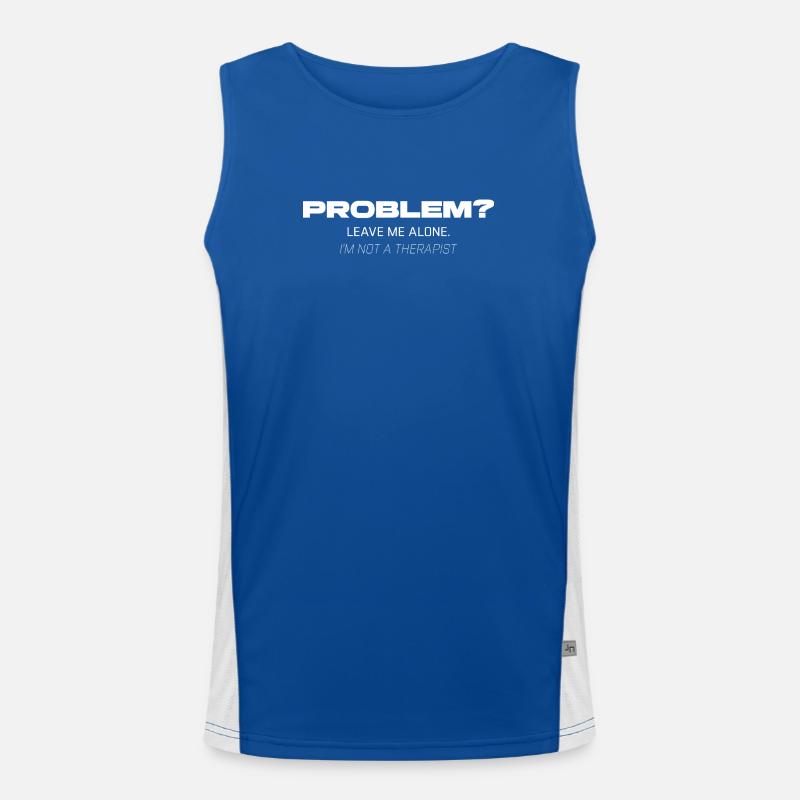 Problem? Leave Me Alone – Not Your Therapist Men's Functional Contrast Tank Top 