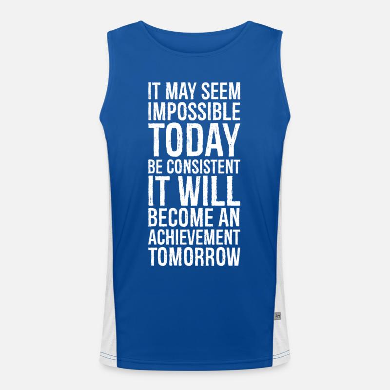 it may seem impossible today to be consistent with it Men's Functional Contrast Tank Top 