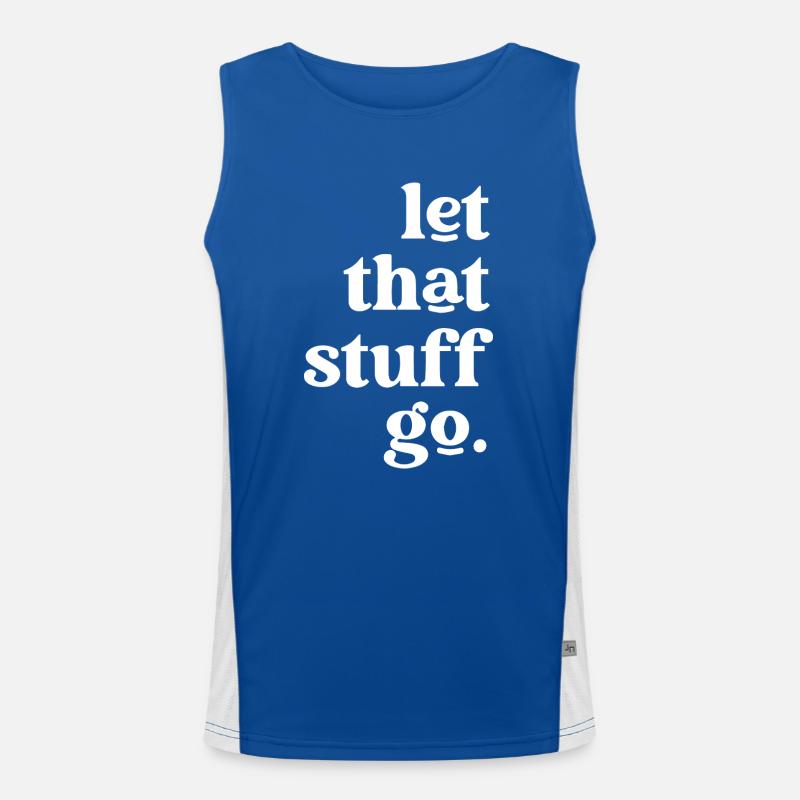 Let That Stuff Go Inspirational Message Men's Functional Contrast Tank Top 