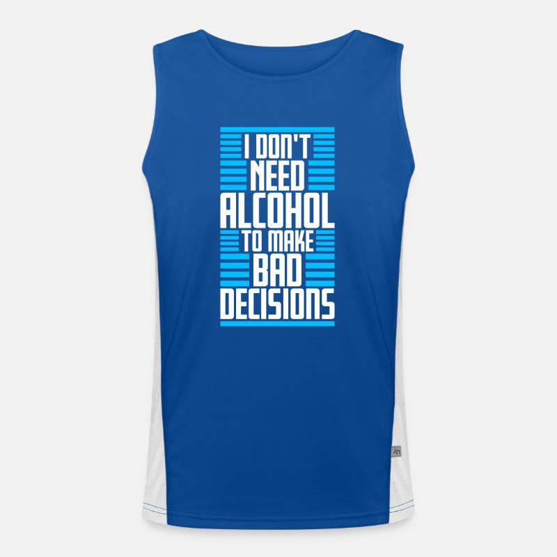 I Don't Need Alcohol To Make Bad Decisions Spruch Funktionelles Kontrast-Tank Top für Männer 