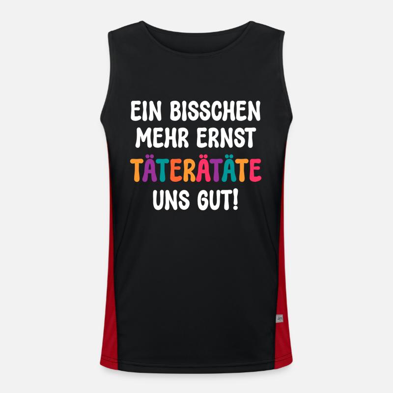 EIN BISSCHEN MEHR ERNST TÄTERÄTÄTE UNS GUT! SPRUCH Funktionelles Kontrast-Tank Top für Männer 