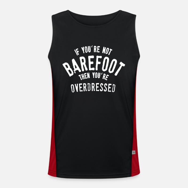 Wenn Sie nicht barfuß sind, sind Sie overdressed Funktionelles Kontrast-Tank Top für Männer 