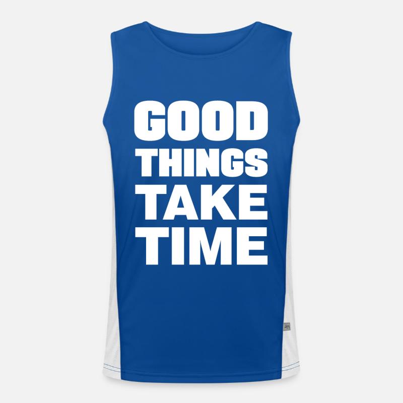 Good things take time Motivation Quotes Funktionelles Kontrast-Tank Top für Männer 