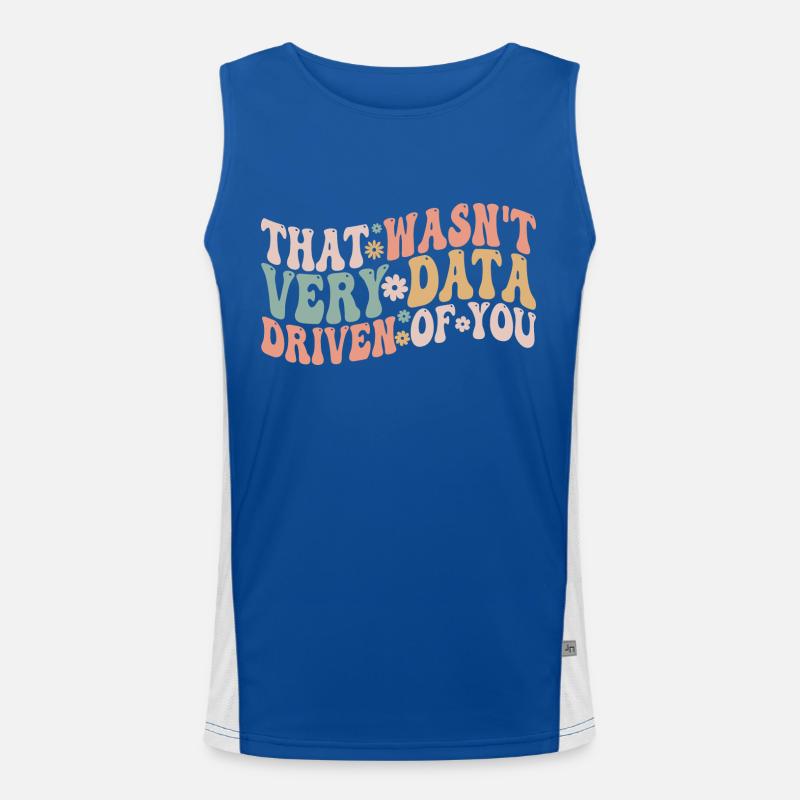 Das war nicht sehr datengesteuert von Ihnen Funktionelles Kontrast-Tank Top für Männer 