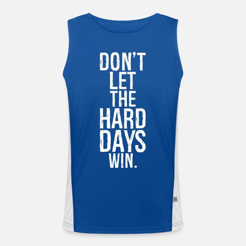 don't let the hard days win Funktionelles Kontrast-Tank Top für Männer 
