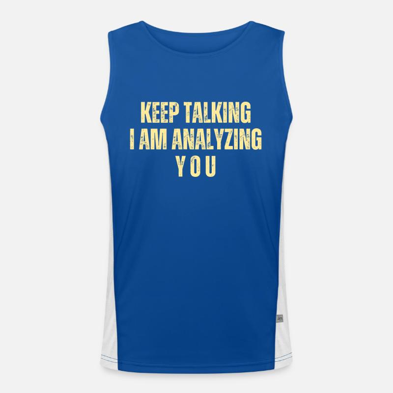 Keep Talking I Am Analyzing You Men's Functional Contrast Tank Top 