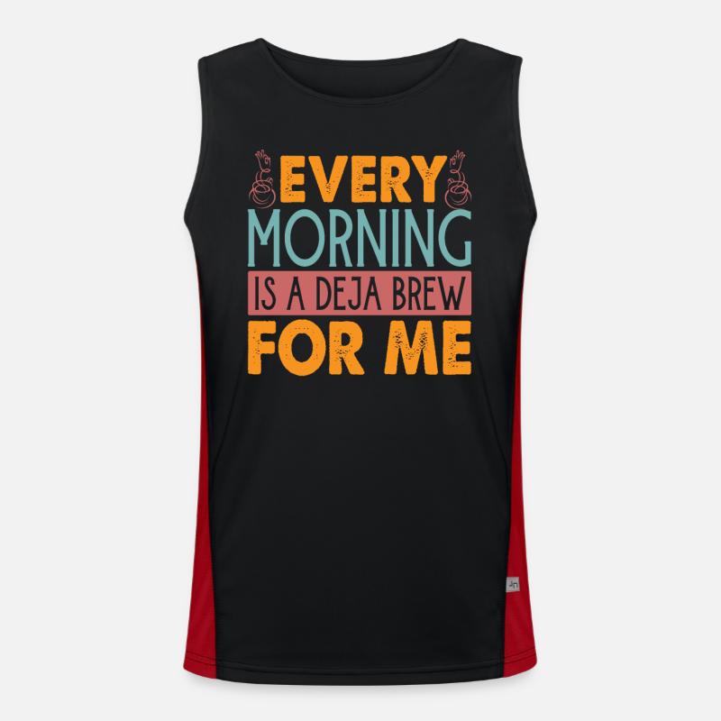 Every Morning Is A Deja Brew For Me - Kaffee-Witze Funktionelles Kontrast-Tank Top für Männer 