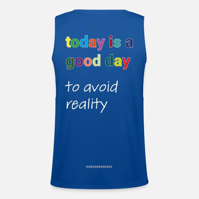 Today Is A Good Day to avoid reality Typo Motiv Funktionelles Kontrast-Tank Top für Männer 
