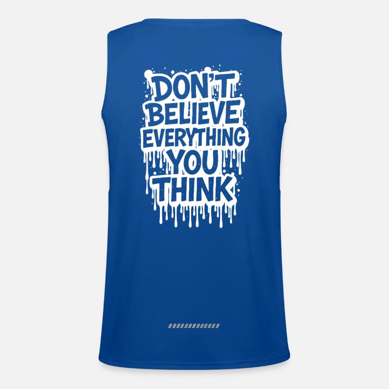 Don't Believe Everything You Think take it easy Men's Functional Contrast Tank Top 