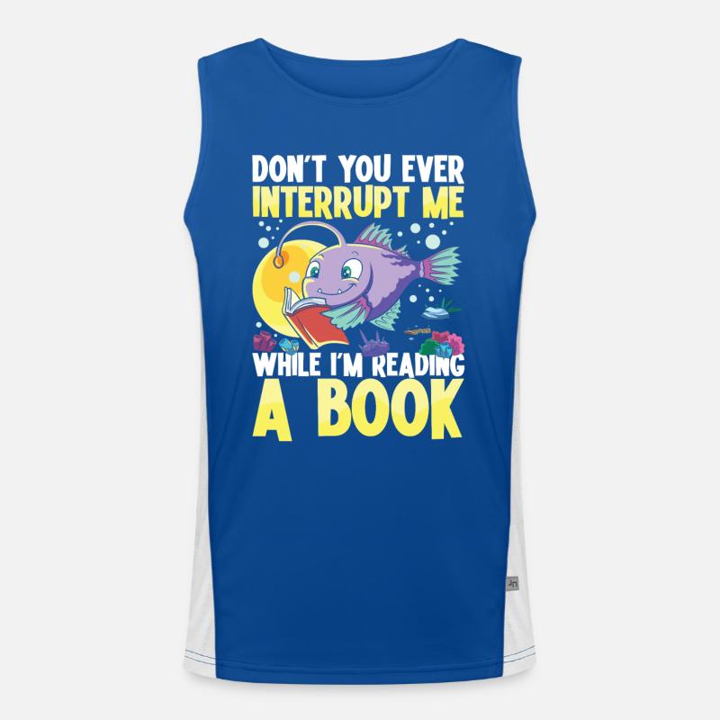 Don't You Ever Interrupt Me While I'm Reading A Funktionelles Kontrast-Tank Top für Männer 