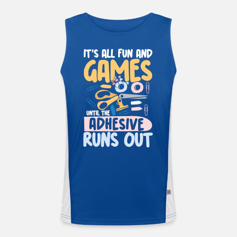 All Fun and Games Until The Adhesive runs out Funktionelles Kontrast-Tank Top für Männer 