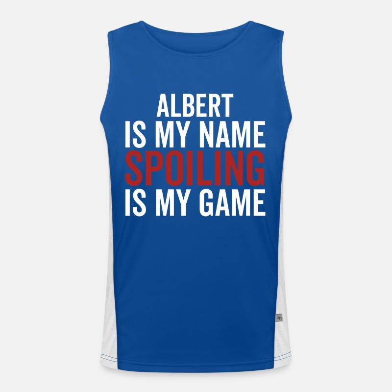 Albert is My Name Spoiling is My Game Men's Functional Contrast Tank Top 